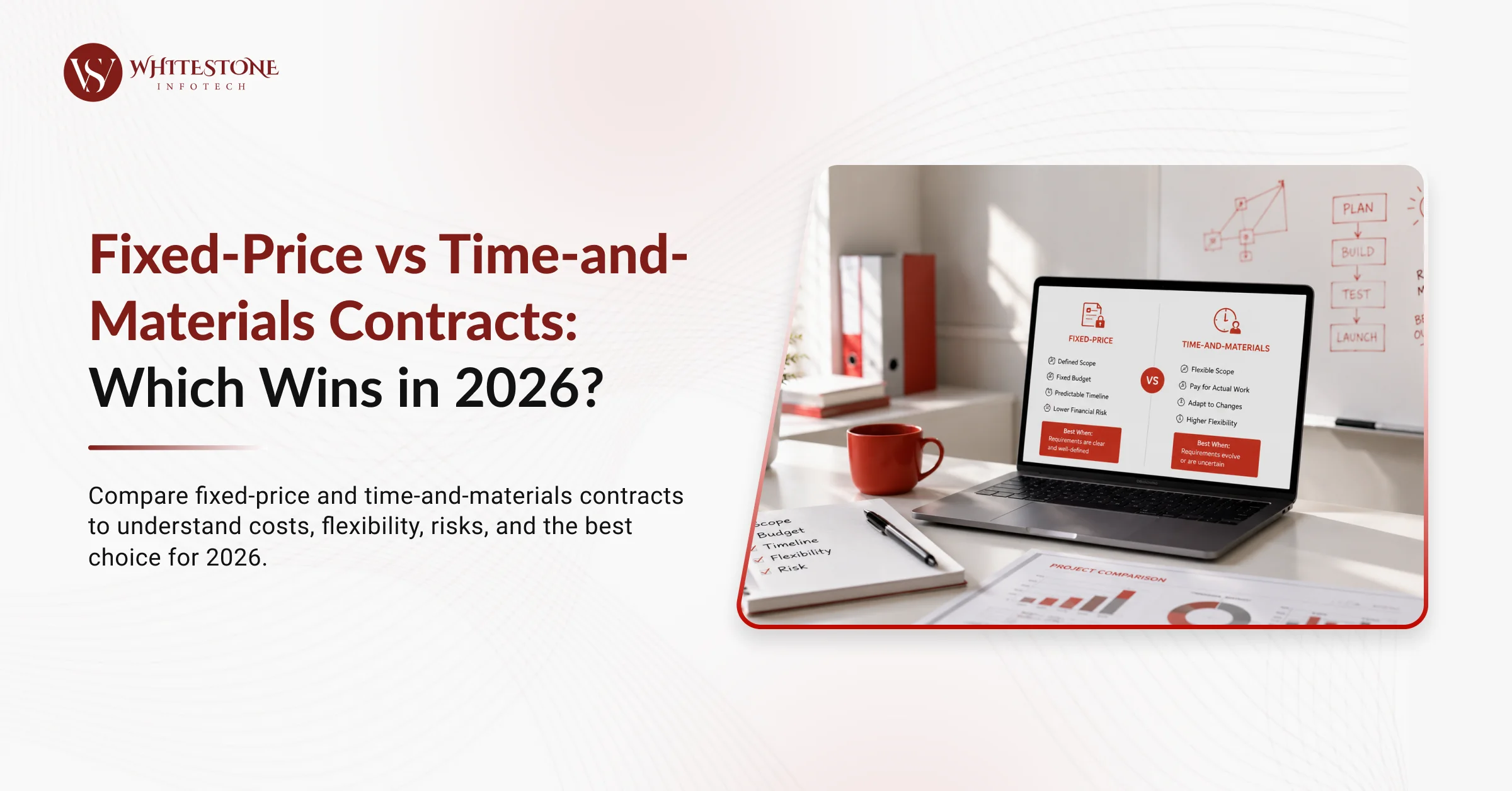 Fixed-Price vs Time-and-Materials Contracts: Which Wins in 2026?